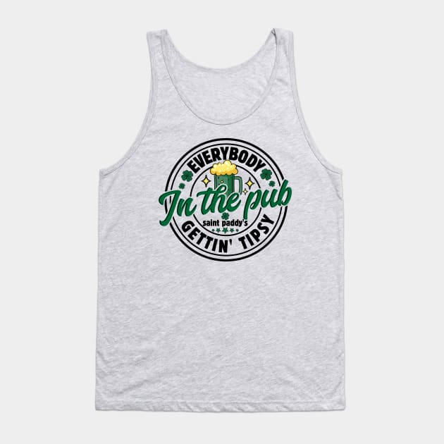 Everybody in the Pub, Gettin Tipsy, St Patricks Day Funny Tank Top by JDVNart